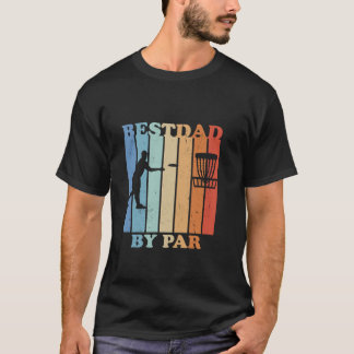 Men Best Dad By Par Disc Golf Funny Fathers Day Di T-Shirt