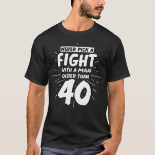 Men Birthdays 40th Birthday 40 Years Funny Gift T-Shirt