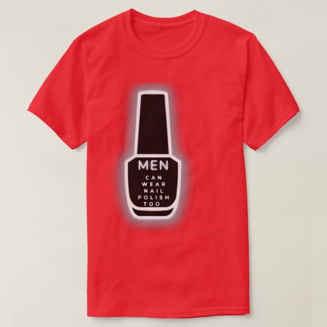 Men Can Wear Nail Polish Too T-Shirt (Design Front)