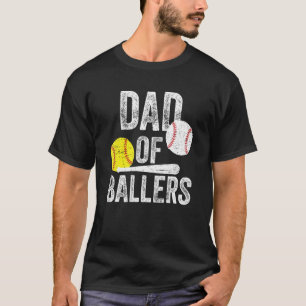 Men Dad of Ballers Funny Dad of Baseball and Softb T-Shirt