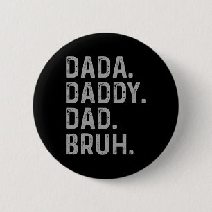 Men Dada Daddy Dad Bruh Fathers Day Vintage Funny 6 Cm Round Badge