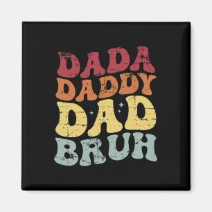 Men Dada Daddy Dad Bruh Fathers Day Vintage Funny Magnet