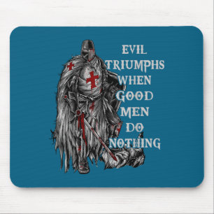 Men Do Evil Triumphs When Good Nothing Mouse Mat