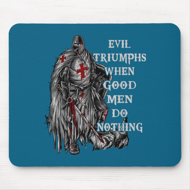 Men Do Evil Triumphs When Good Nothing Mouse Mat (Front)