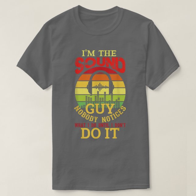 Men Funny Audio Engineer Sound Technician Guy Funn T-Shirt (Design Front)