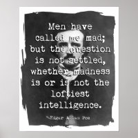 Men Have Called Me Mad Poe Quote