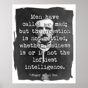 Men Have Called Me Mad Poe Quote Poster