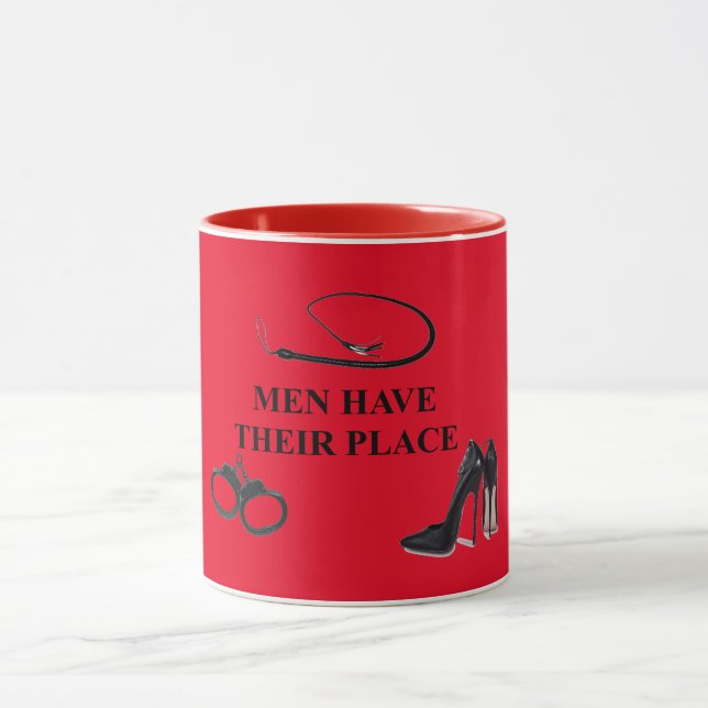 MEN HAVE THEIR PLACE  MUG (Center)