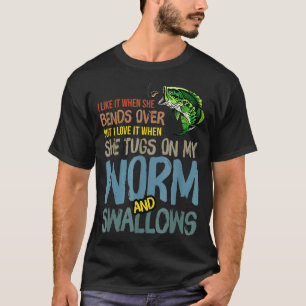 Men I Like It When She Bends Over Fishing Men Fath T-Shirt