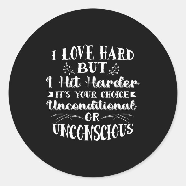 Men I Love Hard But I Hit Harder Funny Saying Quot Classic Round Sticker (Front)