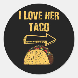Men I Love Her Taco Matching Couple Cinco De Mayo Classic Round Sticker