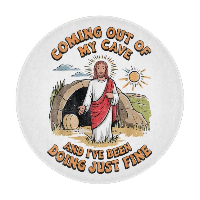 Men Jesus Coming Out of My Cave Cutting Board (Front)