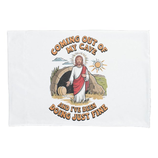 Men Jesus Coming Out of My Cave Pillowcase (Front)