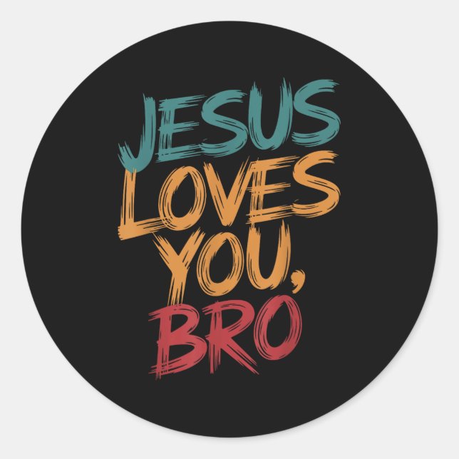 Men Jesus Love You Bro Christian Boy God Son Broth Classic Round Sticker (Front)