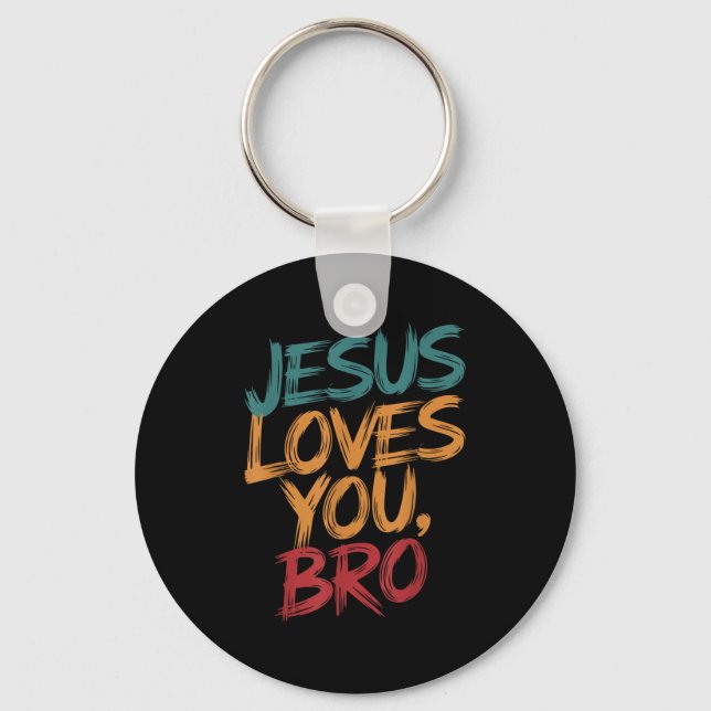 Men Jesus Love You Bro Christian Boy God Son Broth Key Ring (Front)