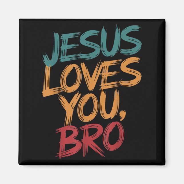 Men Jesus Love You Bro Christian Boy God Son Broth Magnet (Front)