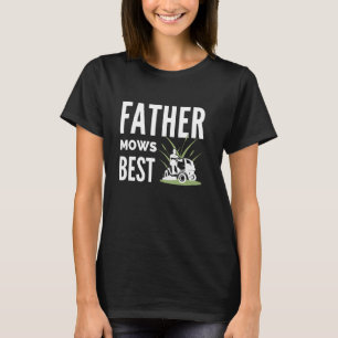 Men Lawn Mowing,Crusher father Mows Best Mower Gar T-Shirt