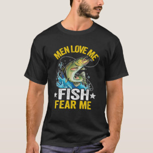 Men Love Me Fish Fear Me Bass Fisherwoman Women Fi T-Shirt