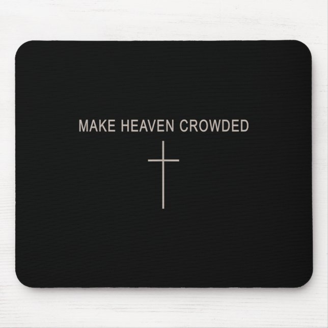 Men Make Heaven Crowded Christian Brother Daughter Mouse Mat (Front)