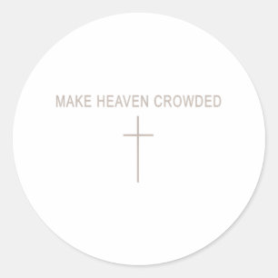Men Make Heaven Crowded Christian Minimalist Toddl Classic Round Sticker