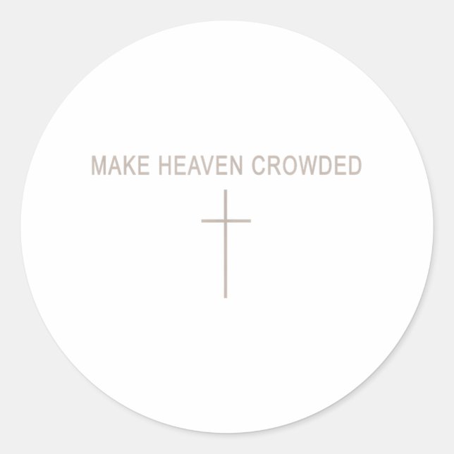 Men Make Heaven Crowded Christian Minimalist Toddl Classic Round Sticker (Front)