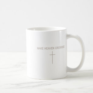 Men Make Heaven Crowded Christian Minimalist Toddl Coffee Mug