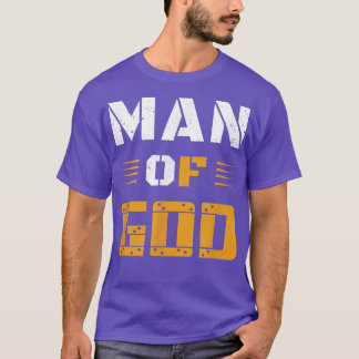 Men Man of God Fathers Day Christian  T-Shirt