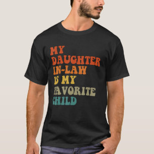 Men My Daughter In Law Is My Favorite Child Father T-Shirt