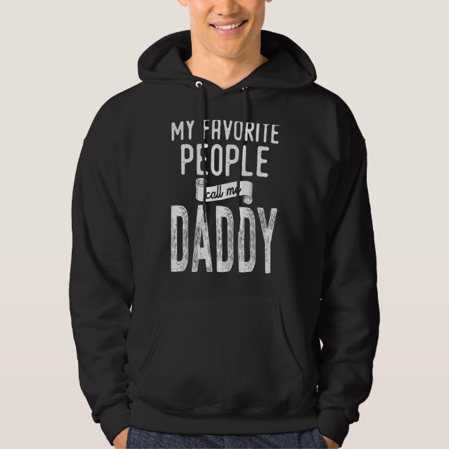 Men My Favourite People Call Me Daddy Hoodie (Front)