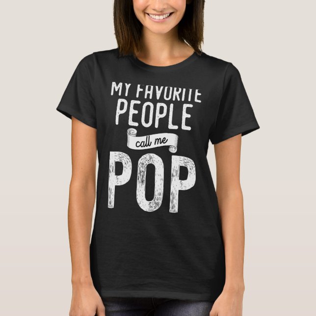 Men My Favourite People Call Me Pop T-Shirt (Front)