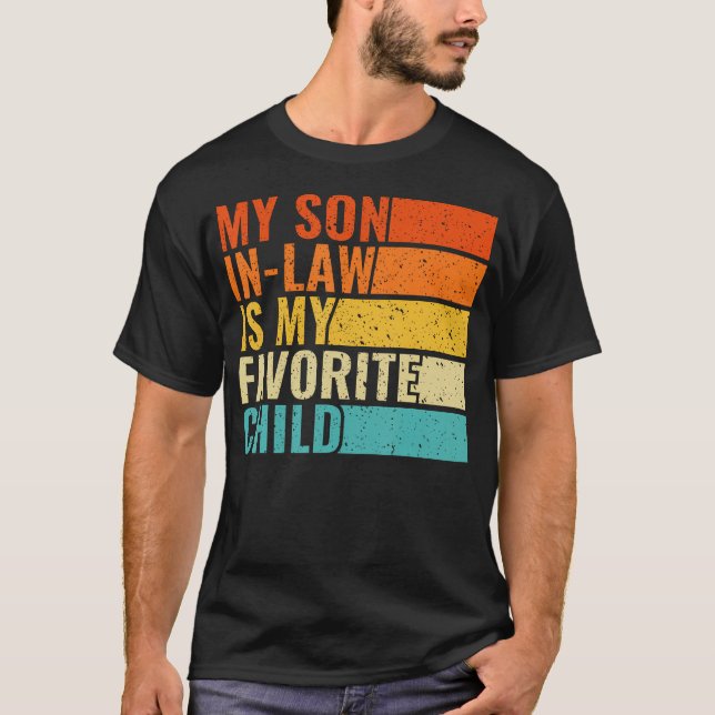 Men My Son In Law Is My Favorite Child Funny Fathe T-Shirt (Front)