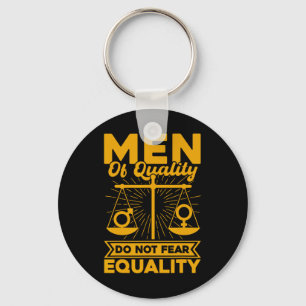 Men Of Quality Do Not Fear Equality  Key Ring