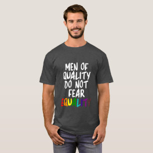 MEN OF QUALITY DO NOT FEAR EQUALITY T-Shirt