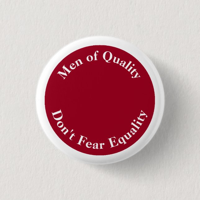 Men of Quality Don't Fear Equality 3 Cm Round Badge (Front)