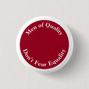 Men of Quality Don't Fear Equality 3 Cm Round Badge