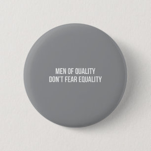Men Of Quality - Don't Fear Equality - 6 Cm Round Badge