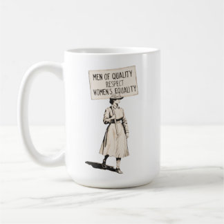 Men of Quality Respect Women’s Equality Suffragist Coffee Mug