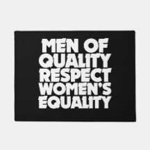 Men of quality respect women's equality doormat