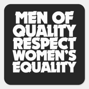 Men of quality respect women's equality square sticker