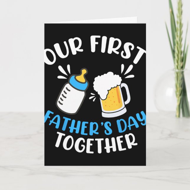 Men Our First Father's Day Together  Card (Front)