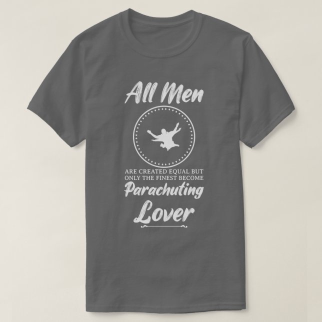 Men Parachuting Lover Funny Design For Gift T-Shirt (Design Front)