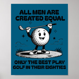 Men Play Golf Eighties Birthday All Men D Equal Poster