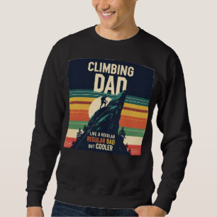 Men Rock Climbing Dad Mountain Climber Hiker Sweatshirt