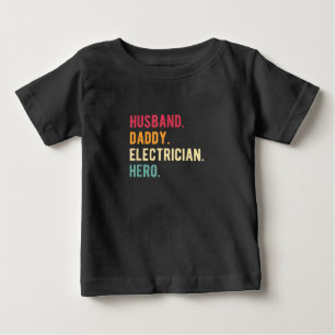 Men’s Husband Daddy Electrician Hero Fars Day Gift Baby T-Shirt