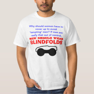 Men Should Wear Blindfolds T-Shirt