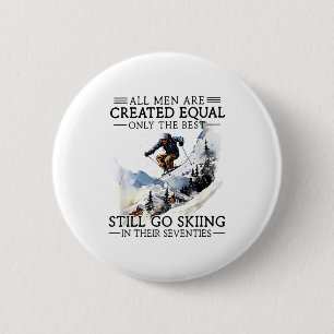 Men Still Go Skiing 70 Winter Srts Lover Skier  6 Cm Round Badge