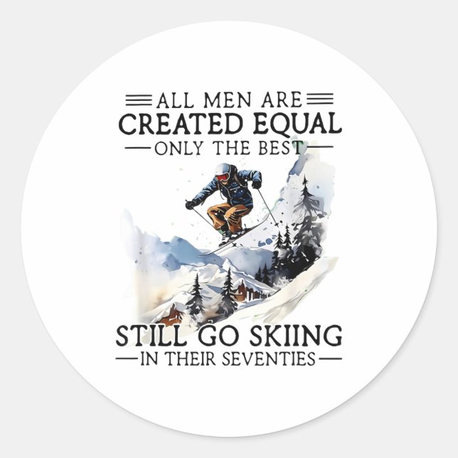 Men Still Go Skiing 70 Winter Srts Lover Skier  Classic Round Sticker (Front)