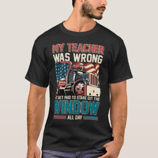 Men T-Shirts - My Teacher Was Wrong I Do Get Paid 