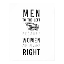 men  to the left  because women  are always  right
