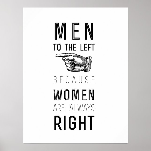 men  to the left  because women  are always  right poster (Front)